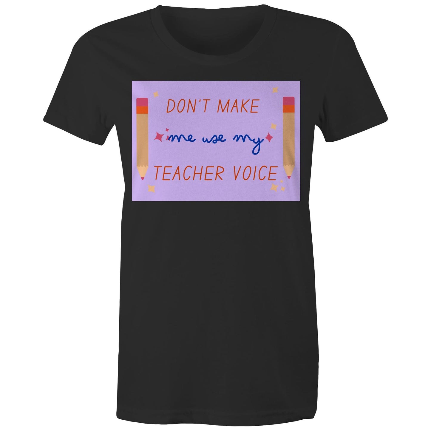 Don't make me use my teacher voice